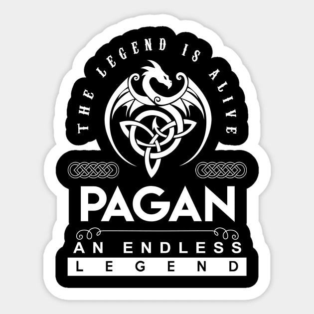 Pagan Name T Shirt - The Legend Is Alive - Pagan An Endless Legend Dragon Gift Item Sticker by riogarwinorganiza